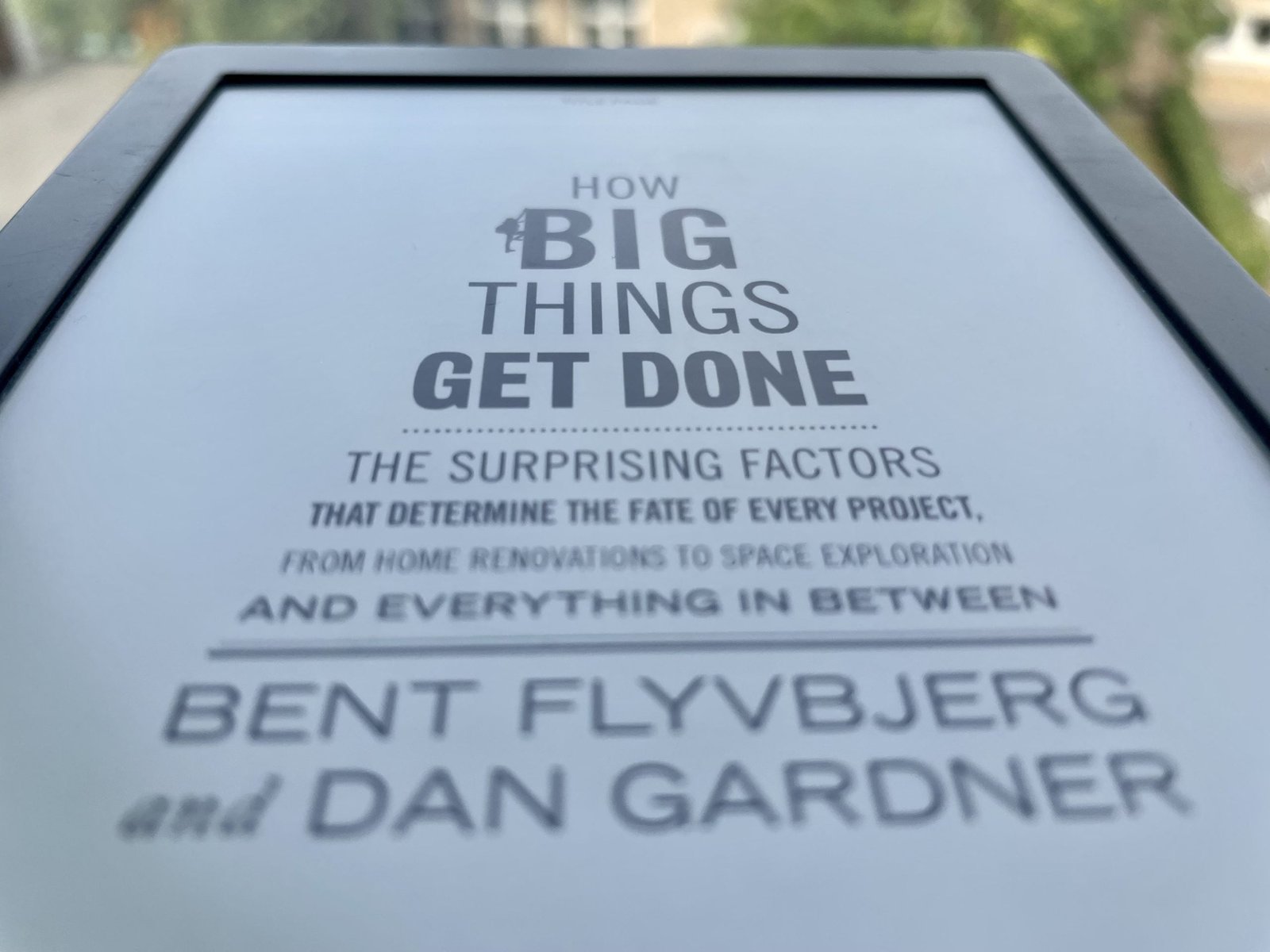 How to get big things done, Bent Flyvbjerg and Dan Gardner
